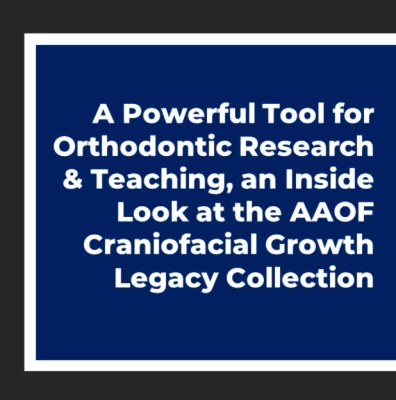 A Powerful Tool for Ortho Research & Teaching, an Inside Look at the AAOF Craniofacial Growth Legacy Collection icon