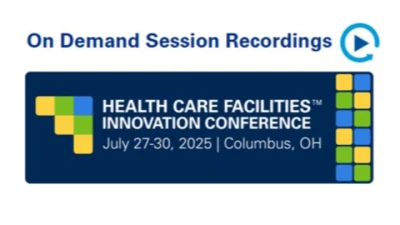 2025 Health Care Facilities Innovation Conference On Demand