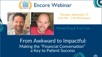 Annual Meeting Encore: From Awkward to Impactful: Making the “Financial Conversation” a Key to Patient Success