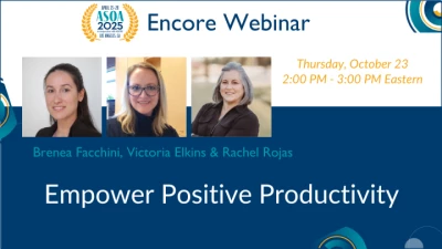 Annual Meeting Encore: Empower Positive Productivity