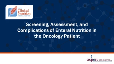 Screening, Assessment, and Complications of Enteral Nutrition in the Oncology Patient icon