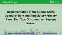 Implementation of the Clinical Nurse Specialist Role into Ambulatory Primary Care: First Year Outcomes and Lessons Learned icon
