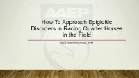 How to Approach Epiglottic Disorders in Racing Quarter Horses in the Field icon