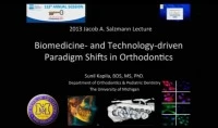2013 Annual Session - Biomedicine- and Technology-driven Paradigm Shifts in Orthodontics - Jacob A. Salzmann Lecture icon