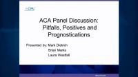 ACA Panel Discussion: Pitfalls, Positives and Prognostications icon
