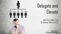 Delegate and Elevate: Helping Your Leaders Lead By Teaching Them to Let Go icon
