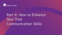 Part II: How to Enhance Your Trial Communication Skills icon