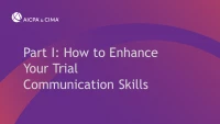Part I: How to Enhance Your Trial Communication Skills icon