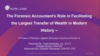 The Forensic Accountant's Role in Facilitating the Largest Transfer of Wealth in Modern History- A Primer in Fiduciary Litigation Services in the Era of Covid-19 icon