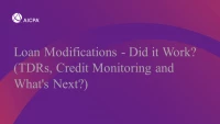 Loan Modifications - Did it Work?  (TDRs, Credit Monitoring and What's Next?) icon