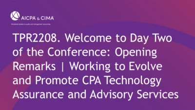 Welcome to Day Two of the Conference: Opening Remarks | Evolving and Promoting CPA Technology Assurance and Advisory Services icon
