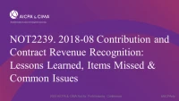 2018-08 Contribution and Contract Revenue Recognition: Lessons Learned, Items Missed & Common Issues icon