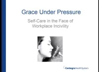 Grace under Pressure: Self Care in the Face of Workplace Incivility icon