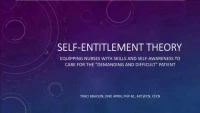 The “Self-Entitlement Theory”: Equipping Nurses with Skills and Self-Awareness to Care for the Demanding and Difficult Patient icon