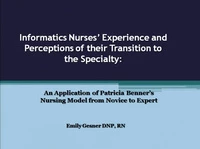Nurses' Experiences and Perceptions of Their Transition to the Specialty of Nursing Informatics: An Application of Patricia Benner's "Nursing Model: From Novice to Expert" icon