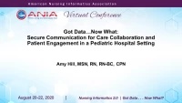Got Data…Now What: Secure Communication for Care Collaboration and Patient Engagement in a Pediatric Hospital Setting icon