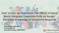 Fixin’ to Jazz Up Downtime: The Effects of Serial Mock Computer Downtime Drills on IOS Nurses’ Perceived Knowledge of Downtime Response icon