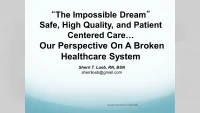 Welcome and Introductions | "The Impossible Dream": Safe, High-Quality, and Patient-Centered Care...Our Perspective on a Broken Healthcare System icon