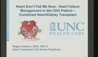 Heart Don’t Fail Me Now: Heart Failure Management in the CKD Patient – Combined Heart/Kidney Transplant icon