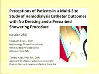 Results of the ANNA Research Study and the Evidence-Based Decision-Making Process: Perceptions of Patients and Hemodialysis Catheter Outcomes with No Dressing Coverage and Prescribed Showering icon