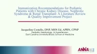 Immunization Recommendations for Pediatric Patients with CKD, Nephrotic Syndrome, and Renal Transplant: A Literature Review and Quality Improvement Project icon