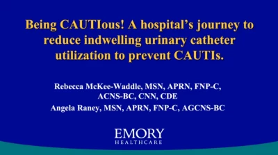 Reducing a Hospital's Indwelling Urinary Catheter Utlization, "1 CAUTI-ous Step" at a Time icon