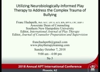 Utilizing Neurobiologically-Informed Play Therapy to Address the Complex Trauma of Bullying icon