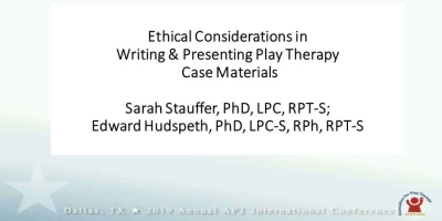 Ethical Considerations in Writing & Presenting Play Therapy Case Materials icon