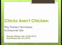 Chicks Aren't Chicken: Play Therapy Techniques to Empower Girls icon