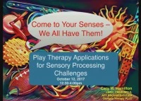 Come to Your Senses - We All Have Them! Play Therapy Applications for Sensory Processing Challenges icon