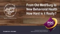 From Old Med/Surge to New Behavioral Health–How Hard is it Really? icon