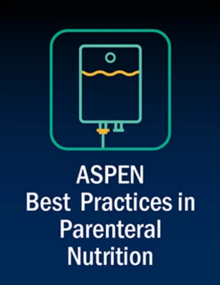 ASPEN Best Practices in Parenteral Nutrition Series Training Program