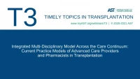 Integrated Multi-Disciplinary Model Across the Care Continuum: Current Practice Models of Advanced Practice Providers and Pharmacists in Transplantation icon
