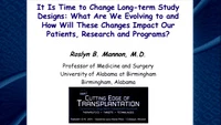 It Is Time to Change Long-term Study Designs: What Are We Evolving to and How Will These Changes Impact Our Patients, Research and Programs? icon