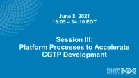 Session III – Platform Processes to Accelerate CGTP Development icon
