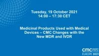 Medicinal Products Used with Medical Devices – CMC Changes with the New MDR and IVDR icon