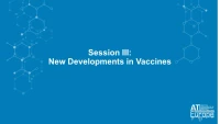 Session III: New Developments in Vaccines icon