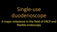 PRODUCT THEATER: Single-use Duodenoscopes - where are we and where are we going? icon
