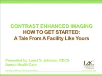 Contrast Enhanced Imaging, How to Get Started: A Tale From a Facility Like Yours icon