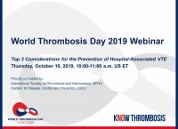 World Thrombosis Day 2019 Webinar -- Top 3 Considerations for the Prevention of Hospital-Associated VTE icon