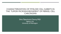 Short Talk: Characterization of Myeloid Cells Subsets in the Tumor Microenvironment of Merkel Cell Carcinoma icon