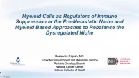 Myeloid Cells as Regulators of Immune Suppression in the Pre-Metastatic Niche and Myeloid Based Approaches to Rebalance the Dysregulated Niche icon