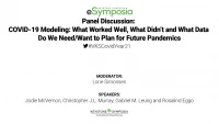 Panel Discussion: COVID-19 Modeling: What Worked Well, What Didn’t and What Data do We Need/Want to Plan for Future Pandemics icon