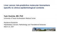 Liver Cancer Risk-Predictive Molecular Biomarkers Specific to
Clinico-Epidemiological Contexts icon