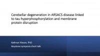 Short Talk: Cerebellar Degeneration in ARSACS Disease Linked to Tau Hyperphosphorylation and Membrane-Protein Disruption icon