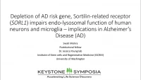 Short Talk: Depletion of AD Risk Gene Sortilin-Related Receptor (SORL1) Causes Cell-Type Specific Dysfunction of the Endo-Lysosomal Pathway in Human Neurons and Microglia – Implications in Alzheimer’s Disease (AD) icon