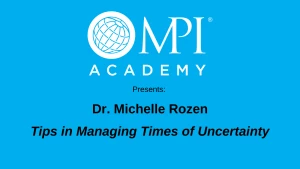 Tips in Managing Times of Uncertainty with Dr. Michelle Rozen 