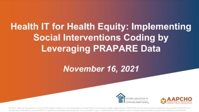 Health IT for Health Equity: Implementing Social Interventions Codying by Leveraging PRAPARE Data (NACHC Pillars #1 and #5) icon
