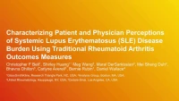 Characterizing Patient and Physician Perceptions of Systemic Lupus Erythematosus (SLE) Disease Burden Using Traditional Rheumatoid Arthritis Outcomes Measures