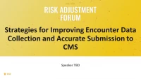 Opening Remarks and Strategies for Improving Encounter Data Collection and Accurate Submission to CMS icon